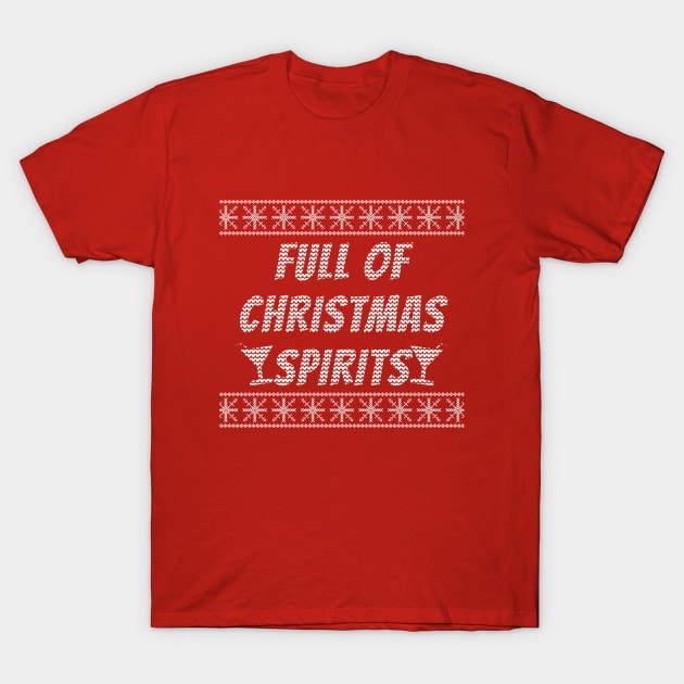 Full Of Christmas Spirits T-Shirt by LunaMay